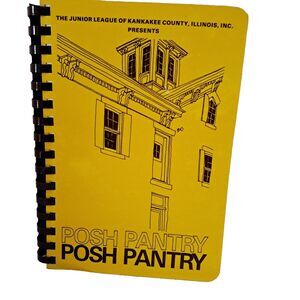 POSH PANTRY Junior League of Kankakee County Illinois Cookbook 1985 Spiral Bound
